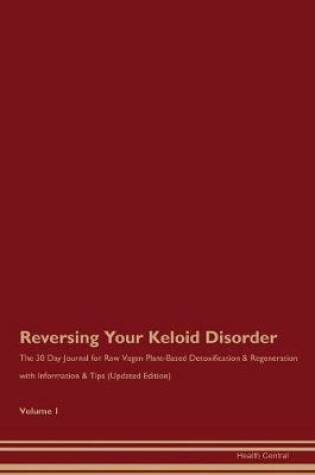 Cover of Reversing Your Keloid Disorder