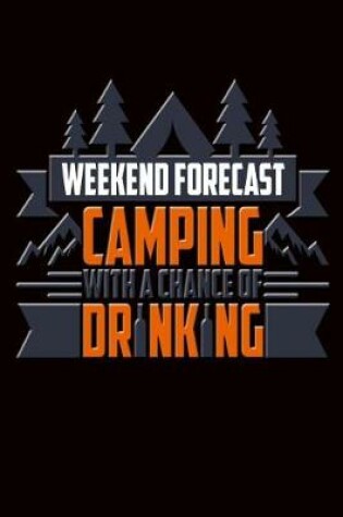 Cover of Weekend Forecast Camping with a Chance of Drinking
