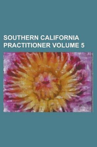 Cover of Southern California Practitioner Volume 5