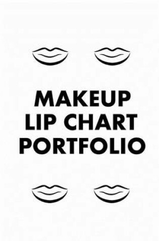 Cover of Makeup Lip Chart Portfolio