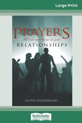 Book cover for Prayers that Change things in your Relationships (16pt Large Print Edition)