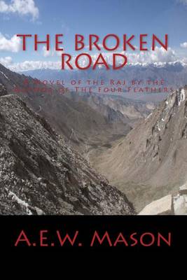 Book cover for The Broken Road A Novel of the Raj by the Author of The Four Feathers
