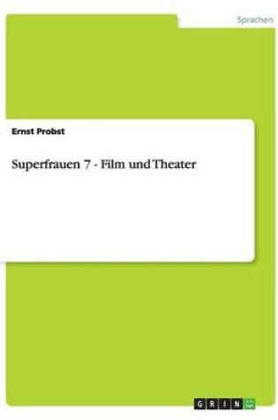 Cover of Superfrauen 7 - Film Und Theater