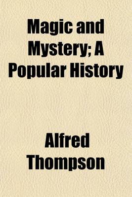 Book cover for Magic and Mystery; A Popular History