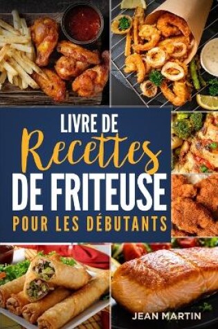 Cover of Livre de recettes de friteuse pour les débutants