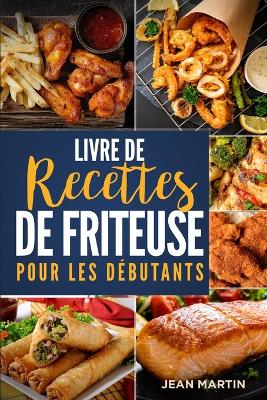Book cover for Livre de recettes de friteuse pour les débutants