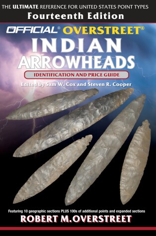 Cover of The Official Overstreet Identification and Price Guide to Indian Arrowheads, 14th Edition