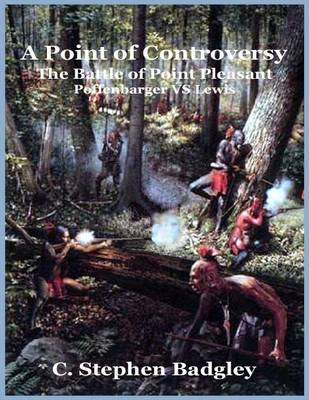 Book cover for A Point of Controversy - The Battle of Point Pleasant - Poffenbarger VS Lewis