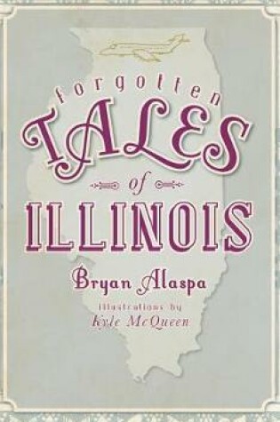 Cover of Forgotten Tales of Illinois