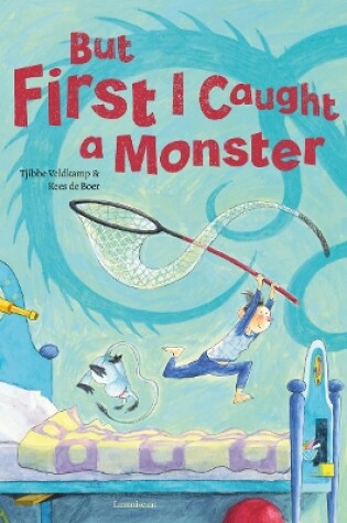 Cover of But First I Caught a Monster