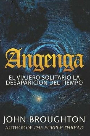 Cover of Angenga - El Viajero Solitario La Desaparicion Del Tiempo