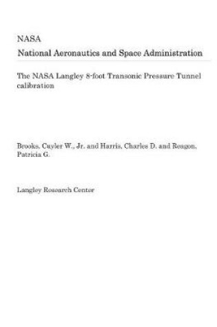 Cover of The NASA Langley 8-Foot Transonic Pressure Tunnel Calibration