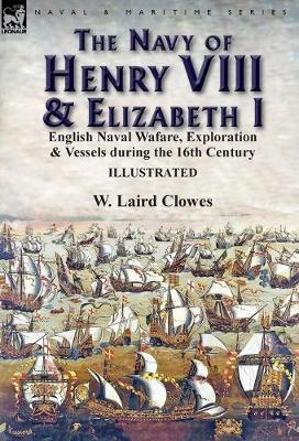 Book cover for The Navy of Henry VIII & Elizabeth I