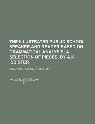 Book cover for The Illustrated Public School Speaker and Reader Based on Grammatical Analysis