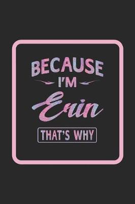 Book cover for Because I'm Erin That's Why