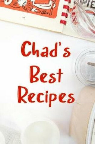 Cover of Chad's Best Recipes