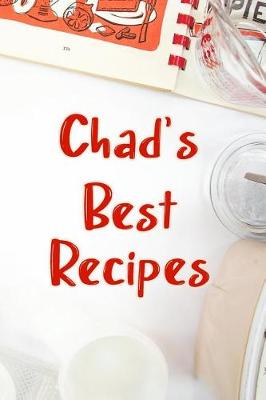 Book cover for Chad's Best Recipes