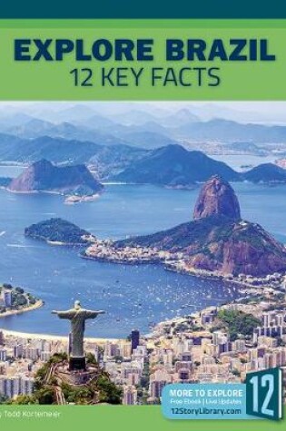 Cover of Explore Brazil: 12 Key Facts