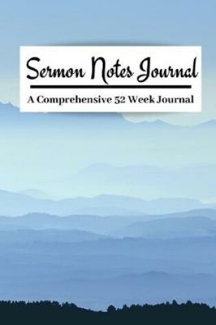 Cover of Sermon Notes Journal A COMPREHENSIVE 52 WEEK JOURNAL