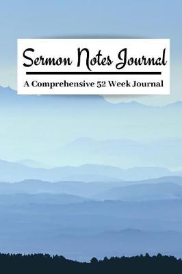 Book cover for Sermon Notes Journal A COMPREHENSIVE 52 WEEK JOURNAL