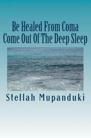 Cover of Be Healed from Coma