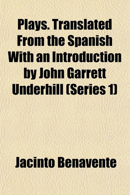 Book cover for Plays. Translated from the Spanish with an Introduction by John Garrett Underhill (Series 1)