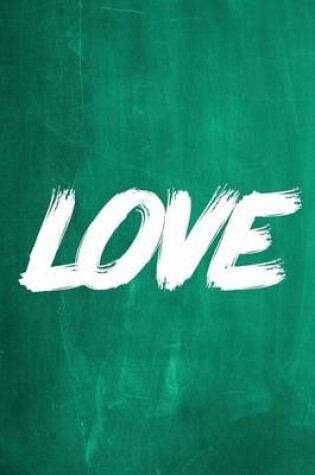 Cover of Chalkboard Journal - LOVE (Green)