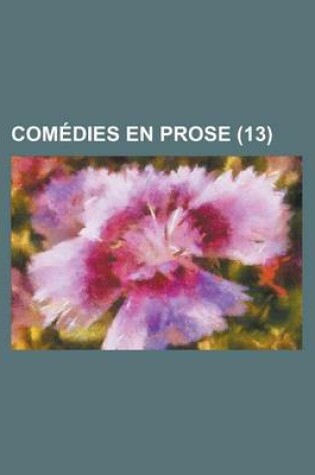 Cover of Comedies En Prose (13 )