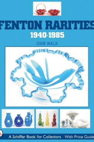 Cover of Fenton Rarities, 1940-1985