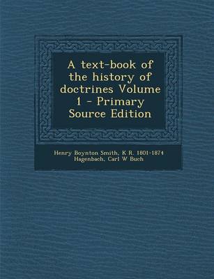 Book cover for A Text-Book of the History of Doctrines Volume 1 - Primary Source Edition