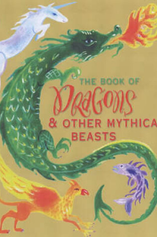 Cover of The Book of Dragons and Other Mythical Beasts