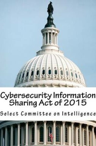 Cover of Cybersecurity Information Sharing Act of 2015