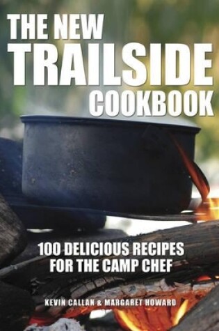 Cover of New Trailside Cookbook: 100 Delicious Recipes for the Camp Chef