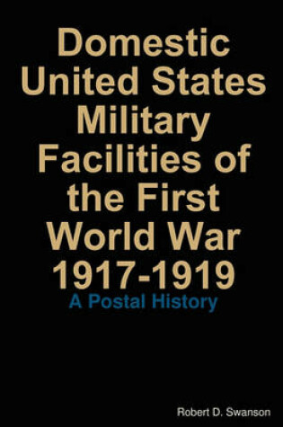 Cover of Domestic United States Military Facilities of the First World War 1917-1919