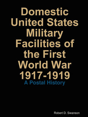 Book cover for Domestic United States Military Facilities of the First World War 1917-1919