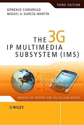 Cover of The 3g IP Multimedia Subsystem (IMS): Merging the Internet and the Cellular Worlds