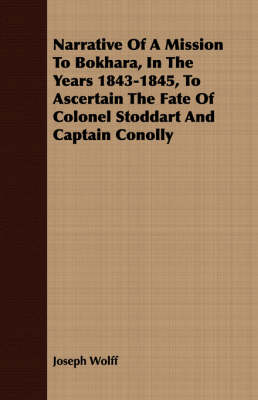 Book cover for Narrative Of A Mission To Bokhara, In The Years 1843-1845, To Ascertain The Fate Of Colonel Stoddart And Captain Conolly