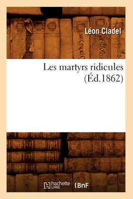 Cover of Les martyrs ridicules (Ed.1862)