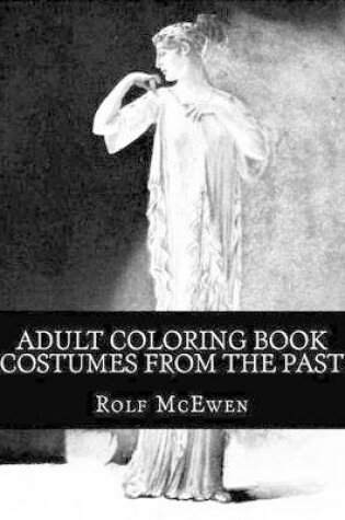 Cover of Adult Coloring Book: Costumes from the Past