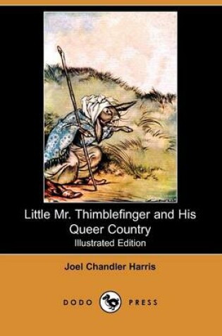 Cover of Little Mr. Thimblefinger and His Queer Country(Dodo Press)