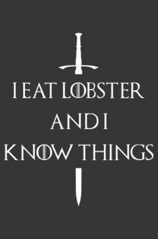 Cover of I Eat Lobster And I Know Things Notebook