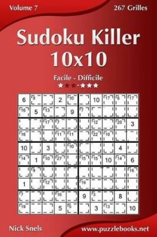 Cover of Sudoku Killer 10x10 - Facile À Difficile - Volume 7 - 267 Grilles