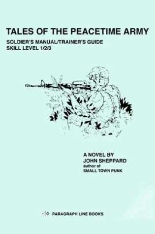 Cover of Tales of the Peacetime Army: Solder's Manual/Trainer's Guide Skill Level 1/2/3