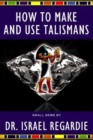 Cover of How to Make and Use Talismans