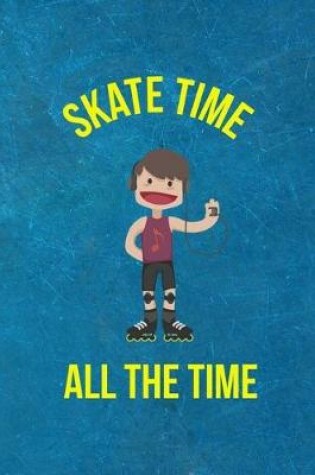 Cover of Skate Time All The Time