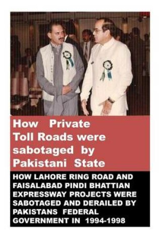 Cover of How Private Toll Roads were sabotaged by Pakistani State