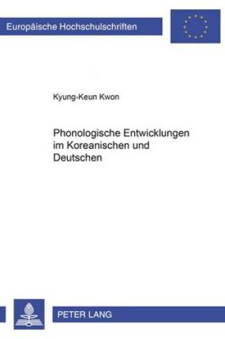 Cover of Phonologische Entwicklungen Im Koreanischen Und Deutschen