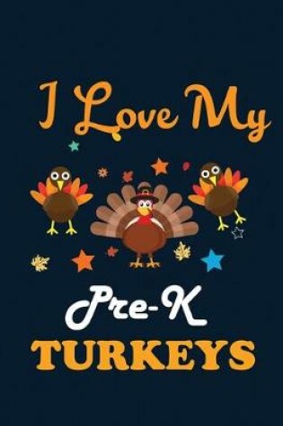 Cover of I love my pre-k turkeys