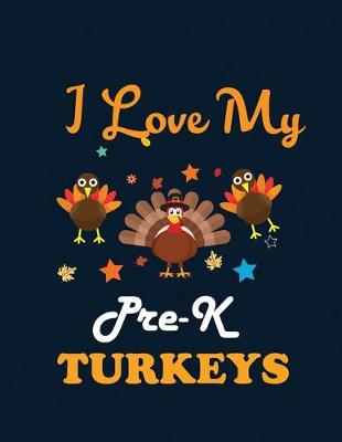 Book cover for I love my pre-k turkeys