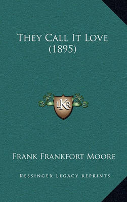 Book cover for They Call It Love (1895)